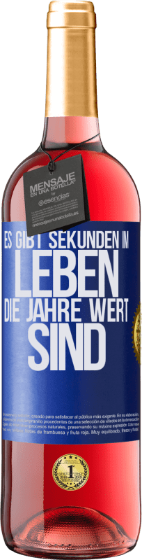 29,95 € | Roséwein ROSÉ Ausgabe Es gibt Sekunden im Leben, die Jahre wert sind Blaue Markierung. Anpassbares Etikett Junger Wein Ernte 2024 Tempranillo