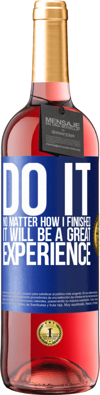 29,95 € 免费送货 | 桃红葡萄酒 ROSÉ版 做到这一点，无论我如何完成，这都是很棒的经历 蓝色标签. 可自定义的标签 青年酒 收成 2025 Tempranillo