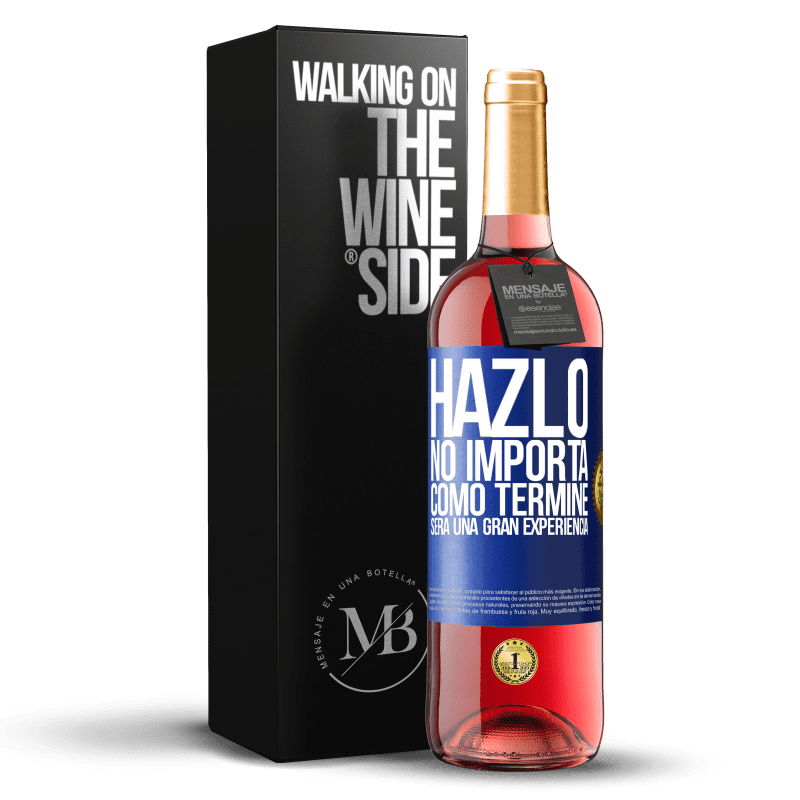 29,95 € Envío gratis | Vino Rosado Edición ROSÉ Hazlo, no importa como terminé, será una gran experiencia Etiqueta Azul. Etiqueta personalizable Vino joven Cosecha 2025 Tempranillo