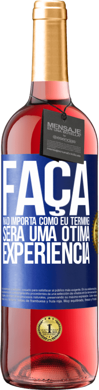 29,95 € | Vinho rosé Edição ROSÉ Faça, não importa como eu terminei, será uma ótima experiência Etiqueta Azul. Etiqueta personalizável Vinho jovem Colheita 2024 Tempranillo