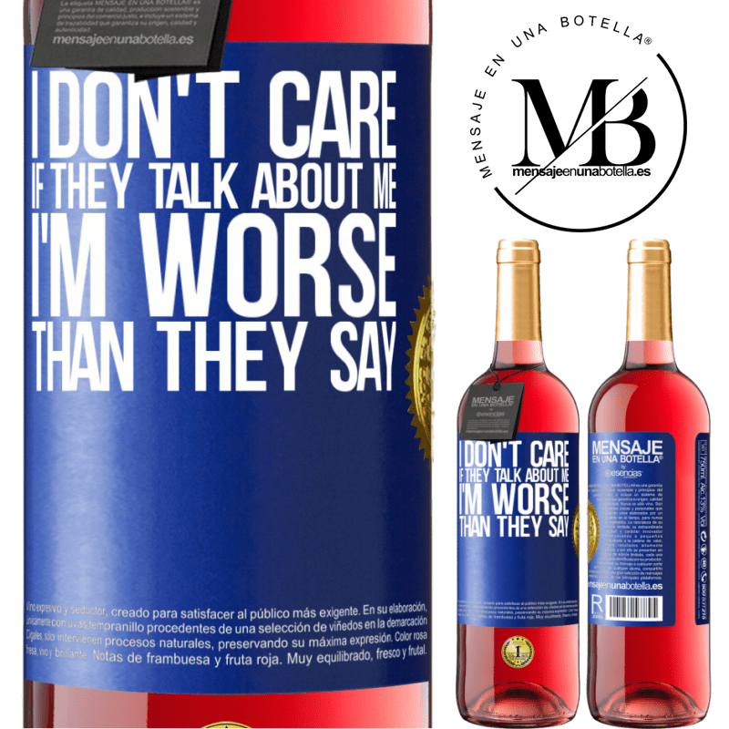24,95 € Free Shipping | Rosé Wine ROSÉ Edition I don't care if they talk about me, total I'm worse than they say Blue Label. Customizable label Young wine Harvest 2021 Tempranillo