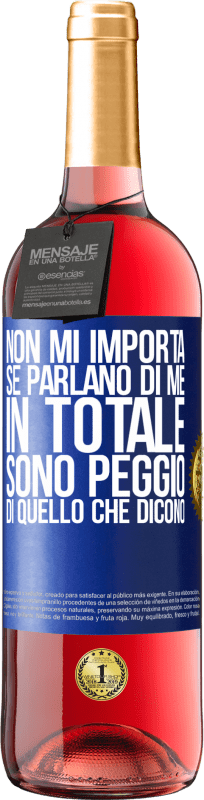 29,95 € | Vino rosato Edizione ROSÉ Non mi importa se parlano di me, in totale sono peggio di quello che dicono Etichetta Blu. Etichetta personalizzabile Vino giovane Raccogliere 2024 Tempranillo