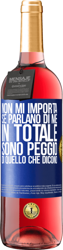 29,95 € Spedizione Gratuita | Vino rosato Edizione ROSÉ Non mi importa se parlano di me, in totale sono peggio di quello che dicono Etichetta Blu. Etichetta personalizzabile Vino giovane Raccogliere 2025 Tempranillo