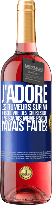 29,95 € Envoi gratuit | Vin rosé Édition ROSÉ J'adore les rumeurs sur moi, je découvre des choses dont je ne savais même pas que j'avais faites Étiquette Bleue. Étiquette personnalisable Vin jeune Récolte 2025 Tempranillo