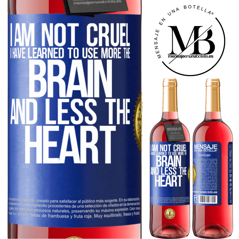 24,95 € Free Shipping | Rosé Wine ROSÉ Edition I am not cruel, I have learned to use more the brain and less the heart Blue Label. Customizable label Young wine Harvest 2021 Tempranillo