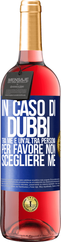 29,95 € Spedizione Gratuita | Vino rosato Edizione ROSÉ In caso di dubbi tra me e un'altra persona, per favore non scegliere me Etichetta Blu. Etichetta personalizzabile Vino giovane Raccogliere 2024 Tempranillo