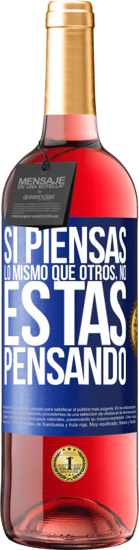 29,95 € | Vino Rosado Edición ROSÉ Si piensas lo mismo que otros, no estás pensando Etiqueta Azul. Etiqueta personalizable Vino joven Cosecha 2024 Tempranillo