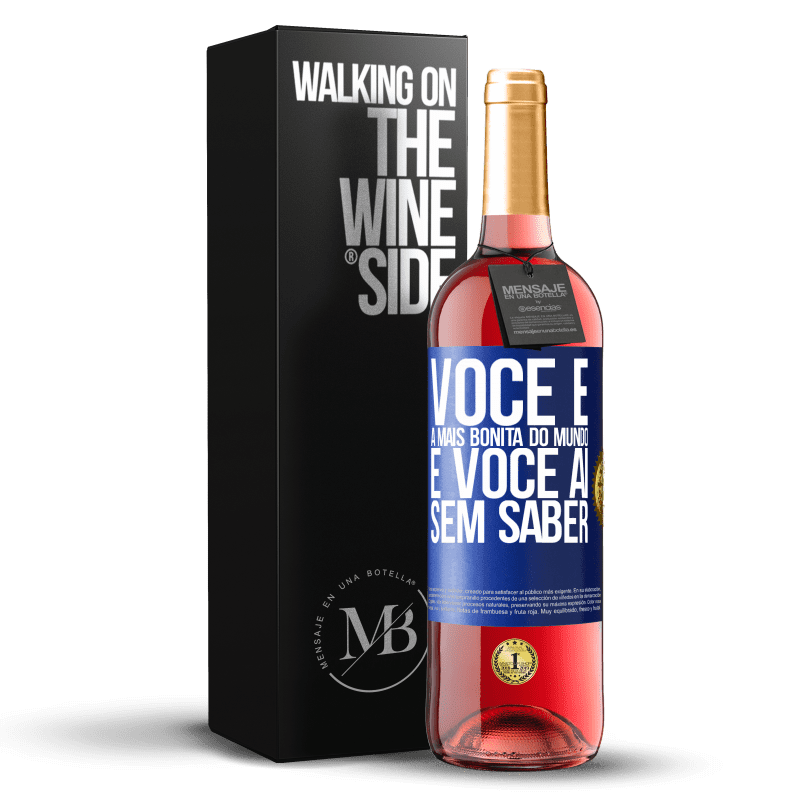 29,95 € Envio grátis | Vinho rosé Edição ROSÉ Você é a mais bonita do mundo, e você aí, sem saber Etiqueta Azul. Etiqueta personalizável Vinho jovem Colheita 2025 Tempranillo