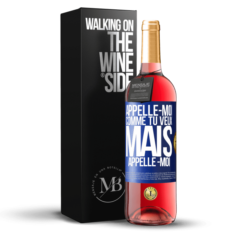 29,95 € Envoi gratuit | Vin rosé Édition ROSÉ Appelle -moi comme tu veux, mais appelle -moi Étiquette Bleue. Étiquette personnalisable Vin jeune Récolte 2024 Tempranillo