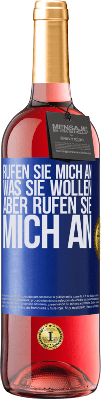 «Rufen Sie mich an, was Sie wollen, aber rufen Sie mich an» ROSÉ Ausgabe