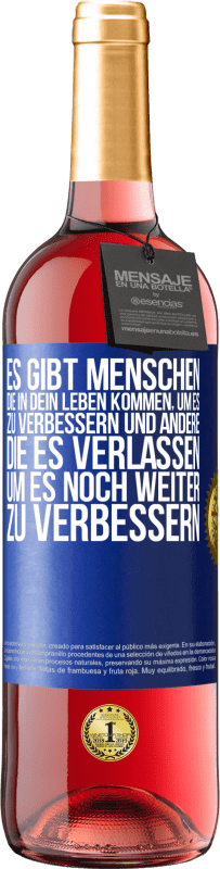 «Es gibt Menschen, die in dein Leben kommen, um es zu verbessern und andere, die es verlassen, um es noch weiter zu verbessern» ROSÉ Ausgabe