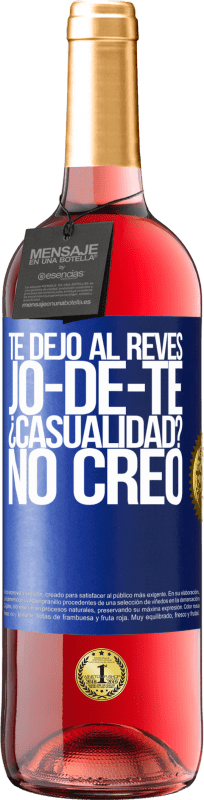 29,95 € | Roséwein ROSÉ Ausgabe TE DEJO, al revés, JO-DE-TE ¿Casualidad? No creo Blaue Markierung. Anpassbares Etikett Junger Wein Ernte 2024 Tempranillo