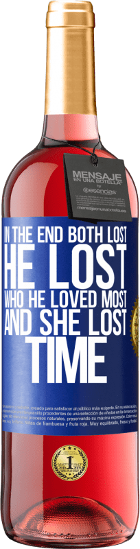 29,95 € Free Shipping | Rosé Wine ROSÉ Edition In the end, both lost. He lost who he loved most, and she lost time Blue Label. Customizable label Young wine Harvest 2022 Tempranillo