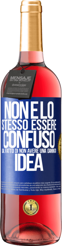 29,95 € | Vino rosato Edizione ROSÉ Non è lo stesso essere confuso dal fatto di non avere una dannata idea Etichetta Blu. Etichetta personalizzabile Vino giovane Raccogliere 2024 Tempranillo