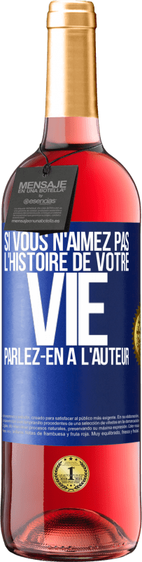 29,95 € Envoi gratuit | Vin rosé Édition ROSÉ Si vous n'aimez pas l'histoire de votre vie parlez-en à l'auteur Étiquette Bleue. Étiquette personnalisable Vin jeune Récolte 2024 Tempranillo