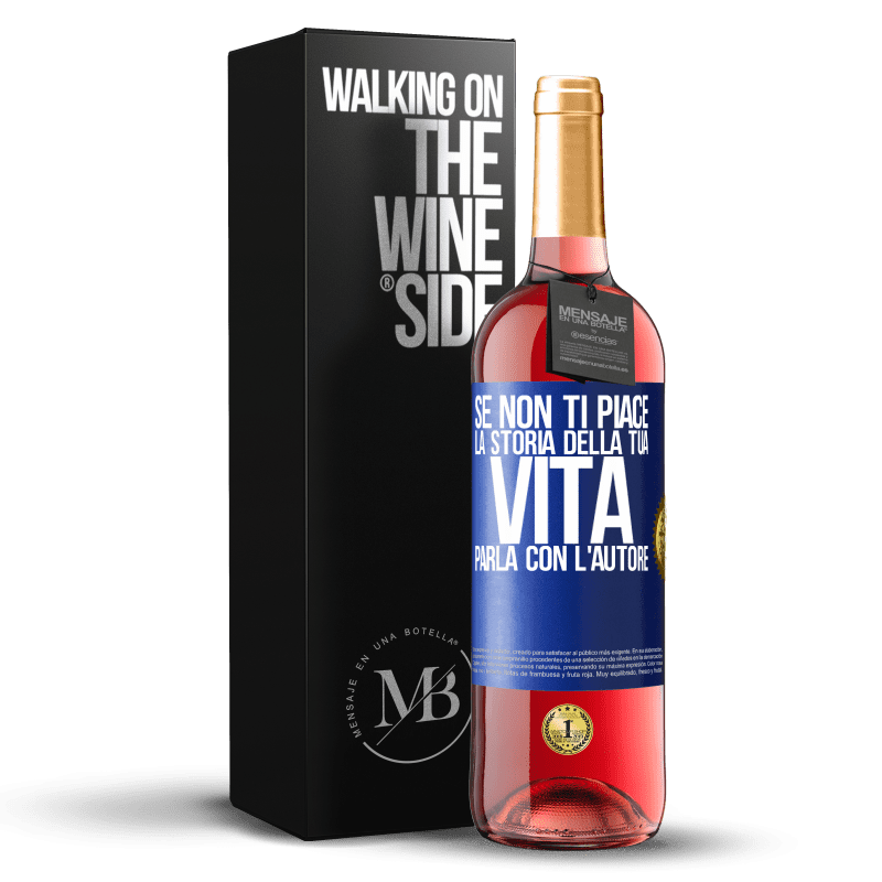 29,95 € Spedizione Gratuita | Vino rosato Edizione ROSÉ Se non ti piace la storia della tua vita, parla con l'autore Etichetta Blu. Etichetta personalizzabile Vino giovane Raccogliere 2024 Tempranillo