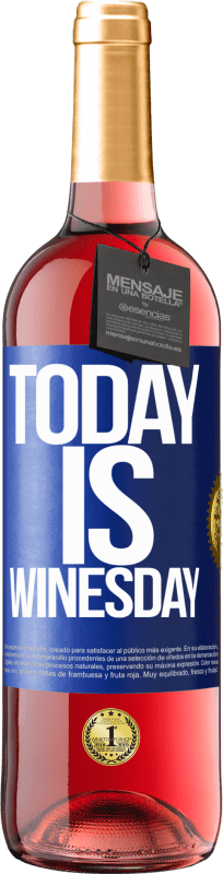 Бесплатная доставка | Розовое вино Издание ROSÉ Today is winesday! Синяя метка. Настраиваемая этикетка Молодое вино Урожай 2023 Tempranillo