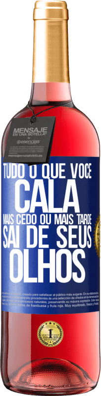 29,95 € | Vinho rosé Edição ROSÉ Tudo o que você cala mais cedo ou mais tarde sai de seus olhos Etiqueta Azul. Etiqueta personalizável Vinho jovem Colheita 2024 Tempranillo