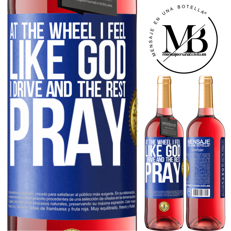 24,95 € Free Shipping | Rosé Wine ROSÉ Edition At the wheel I feel like God. I drive and the rest pray Blue Label. Customizable label Young wine Harvest 2021 Tempranillo
