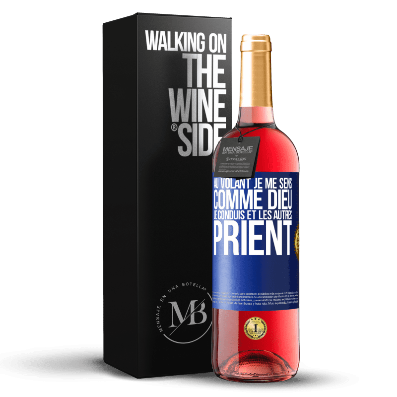 29,95 € Envoi gratuit | Vin rosé Édition ROSÉ Au volant je me sens comme Dieu. Je conduis et les autres prient Étiquette Bleue. Étiquette personnalisable Vin jeune Récolte 2024 Tempranillo