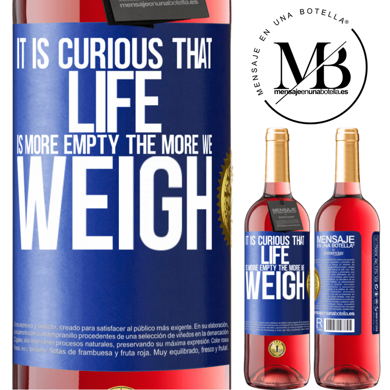 29,95 € Free Shipping | Rosé Wine ROSÉ Edition It is curious that life is more empty, the more we weigh Blue Label. Customizable label Young wine Harvest 2022 Tempranillo