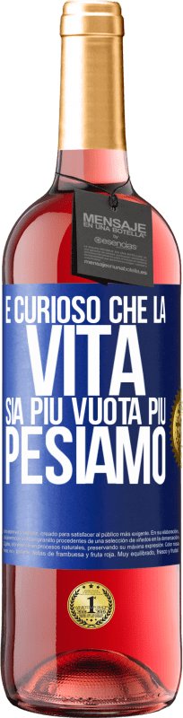 29,95 € | Vino rosato Edizione ROSÉ È curioso che la vita sia più vuota, più pesiamo Etichetta Blu. Etichetta personalizzabile Vino giovane Raccogliere 2024 Tempranillo