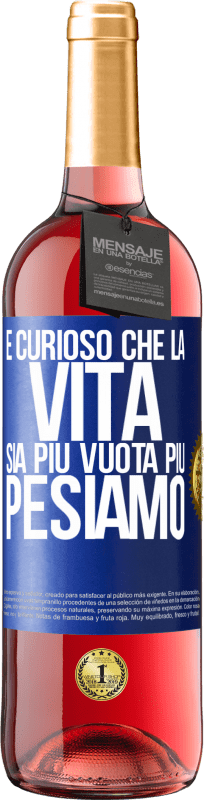 29,95 € | Vino rosato Edizione ROSÉ È curioso che la vita sia più vuota, più pesiamo Etichetta Blu. Etichetta personalizzabile Vino giovane Raccogliere 2025 Tempranillo