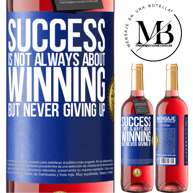 29,95 € Free Shipping | Rosé Wine ROSÉ Edition Success is not always about winning, but never giving up Blue Label. Customizable label Young wine Harvest 2022 Tempranillo