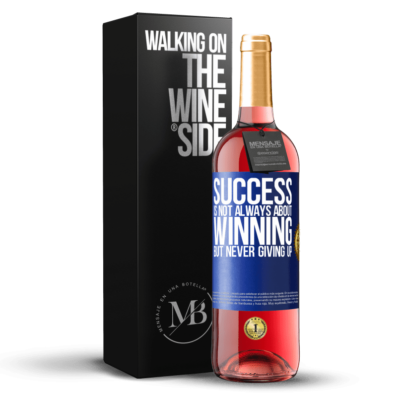 29,95 € Free Shipping | Rosé Wine ROSÉ Edition Success is not always about winning, but never giving up Blue Label. Customizable label Young wine Harvest 2024 Tempranillo