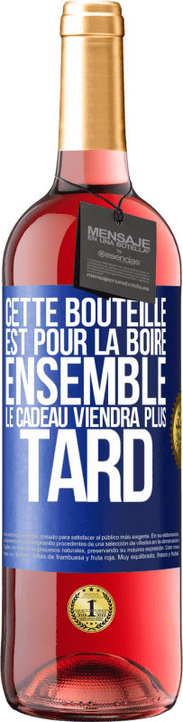 29,95 € Envoi gratuit | Vin rosé Édition ROSÉ Cette bouteille est pour la boire ensemble. Le cadeau viendra plus tard Étiquette Bleue. Étiquette personnalisable Vin jeune Récolte 2025 Tempranillo