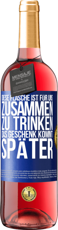 29,95 € Kostenloser Versand | Roséwein ROSÉ Ausgabe Diese Flasche ist für uns zusammen zu trinken. Das Geschenk kommt später Blaue Markierung. Anpassbares Etikett Junger Wein Ernte 2025 Tempranillo