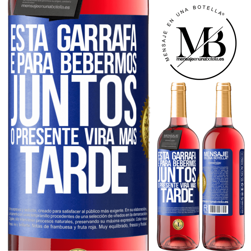 29,95 € Envio grátis | Vinho rosé Edição ROSÉ Esta garrafa é para bebermos juntos. O presente virá mais tarde Etiqueta Azul. Etiqueta personalizável Vinho jovem Colheita 2023 Tempranillo