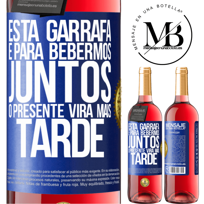 29,95 € Envio grátis | Vinho rosé Edição ROSÉ Esta garrafa é para bebermos juntos. O presente virá mais tarde Etiqueta Azul. Etiqueta personalizável Vinho jovem Colheita 2025 Tempranillo