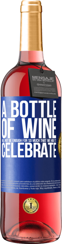 29,95 € 送料無料 | ロゼワイン ROSÉエディション ワインのボトルでは祝福しなければならないほど多くはありません 青いタグ. カスタマイズ可能なラベル 若いワイン 収穫 2023 Tempranillo