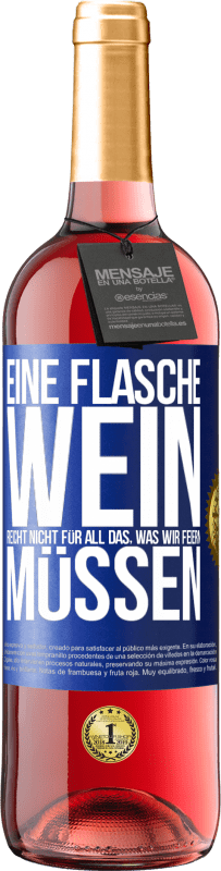 Kostenloser Versand | Roséwein ROSÉ Ausgabe Eine Flasche Wein reicht nicht für all das, was wir feiern müssen Blaue Markierung. Anpassbares Etikett Junger Wein Ernte 2023 Tempranillo