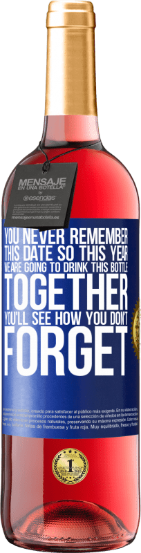 29,95 € | 桃红葡萄酒 ROSÉ版 您永远不会记得这个日期，所以今年我们将一起喝这瓶酒。您会发现自己不会忘记 蓝色标签. 可自定义的标签 青年酒 收成 2023 Tempranillo