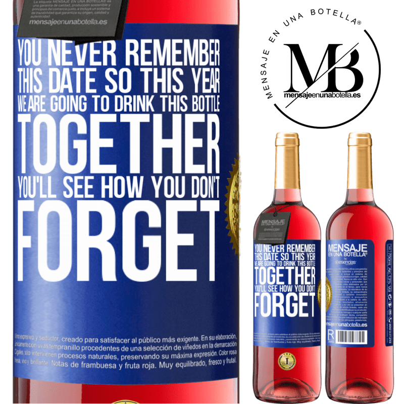 29,95 € Free Shipping | Rosé Wine ROSÉ Edition You never remember this date, so this year we are going to drink this bottle together. You'll see how you don't forget Blue Label. Customizable label Young wine Harvest 2021 Tempranillo