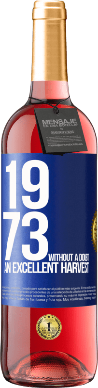 29,95 € | Rosé Wine ROSÉ Edition 1973. Without a doubt, an excellent harvest Blue Label. Customizable label Young wine Harvest 2023 Tempranillo