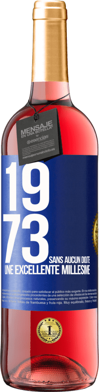 29,95 € | Vin rosé Édition ROSÉ 1973. Sans aucun doute, une excellente millésime Étiquette Bleue. Étiquette personnalisable Vin jeune Récolte 2023 Tempranillo