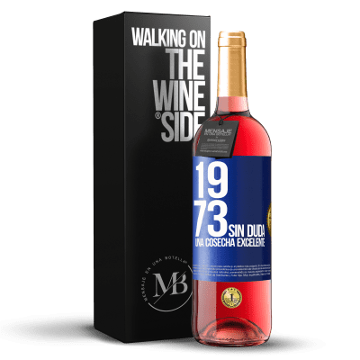 «1973. Sin duda, una cosecha excelente» Edición ROSÉ