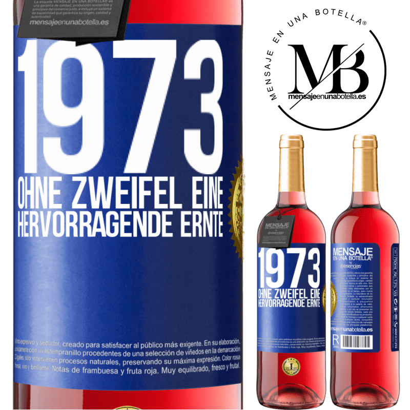 29,95 € Kostenloser Versand | Roséwein ROSÉ Ausgabe 1973. Ohne Zweifel eine hervorragende Ernte Blaue Markierung. Anpassbares Etikett Junger Wein Ernte 2025 Tempranillo