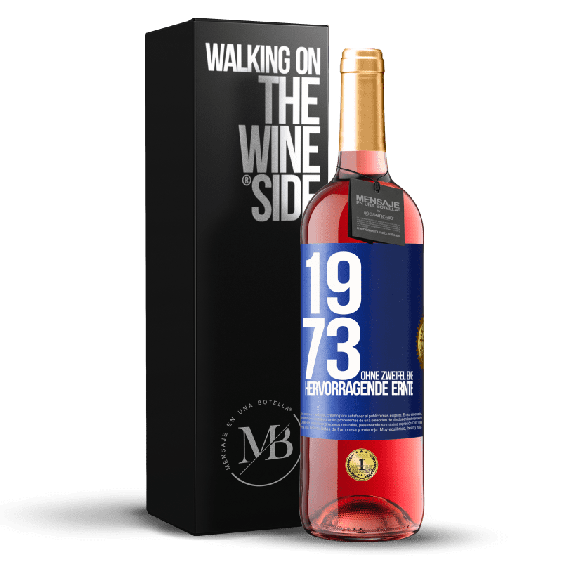 29,95 € Kostenloser Versand | Roséwein ROSÉ Ausgabe 1973. Ohne Zweifel eine hervorragende Ernte Blaue Markierung. Anpassbares Etikett Junger Wein Ernte 2024 Tempranillo