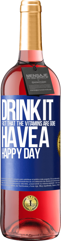 29,95 € | Rosé Wine ROSÉ Edition Drink it fast that the vitamins are gone! Have a happy day Blue Label. Customizable label Young wine Harvest 2023 Tempranillo