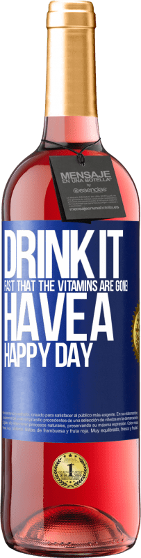 29,95 € | Rosé Wine ROSÉ Edition Drink it fast that the vitamins are gone! Have a happy day Blue Label. Customizable label Young wine Harvest 2024 Tempranillo