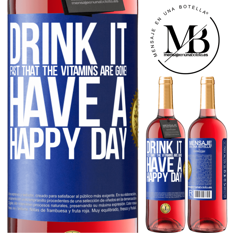 29,95 € Free Shipping | Rosé Wine ROSÉ Edition Drink it fast that the vitamins are gone! Have a happy day Blue Label. Customizable label Young wine Harvest 2023 Tempranillo