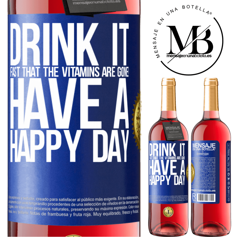 29,95 € Free Shipping | Rosé Wine ROSÉ Edition Drink it fast that the vitamins are gone! Have a happy day Blue Label. Customizable label Young wine Harvest 2025 Tempranillo