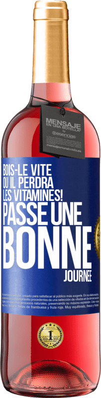 29,95 € Envoi gratuit | Vin rosé Édition ROSÉ Bois-le vite ou il perdra les vitamines! Passe une bonne journée Étiquette Bleue. Étiquette personnalisable Vin jeune Récolte 2025 Tempranillo