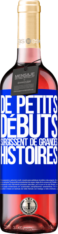 «De petits débuts surgissent de grandes histoires» Édition ROSÉ