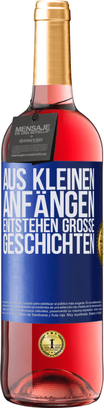 29,95 € Kostenloser Versand | Roséwein ROSÉ Ausgabe Aus kleinen Anfängen entstehen große Geschichten Blaue Markierung. Anpassbares Etikett Junger Wein Ernte 2025 Tempranillo