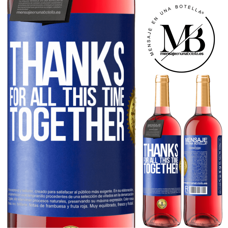 29,95 € Free Shipping | Rosé Wine ROSÉ Edition Thanks for all this time together Blue Label. Customizable label Young wine Harvest 2025 Tempranillo